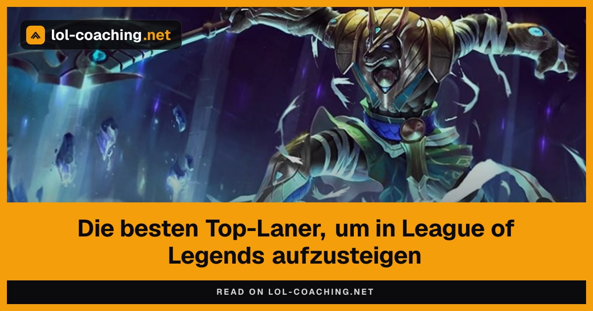 Die besten Top-Laner, um in League of Legends aufzusteigen