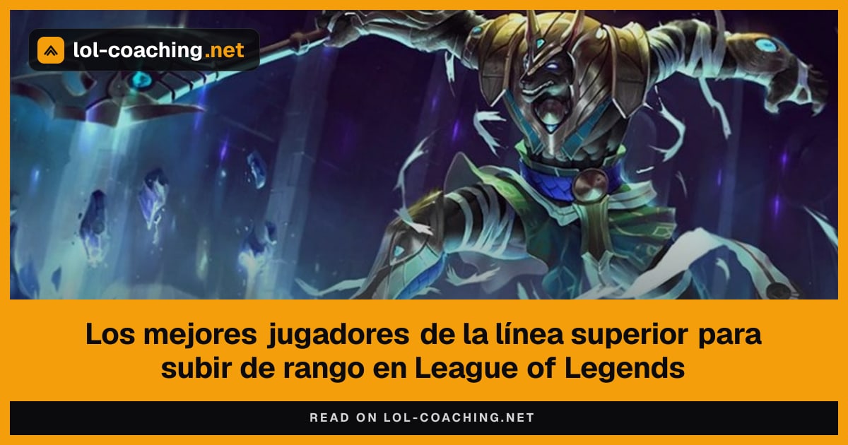 Los mejores jugadores de la línea superior para subir de rango en League of Legends