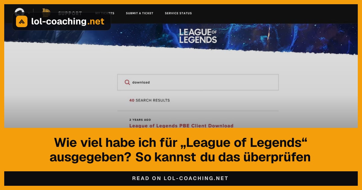 Wie viel habe ich für „League of Legends“ ausgegeben? So kannst du das überprüfen