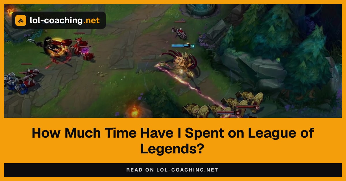 How Much Time Have I Spent on League of Legends?