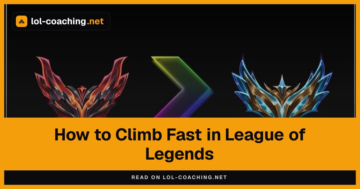 How to Climb Fast in League of Legends