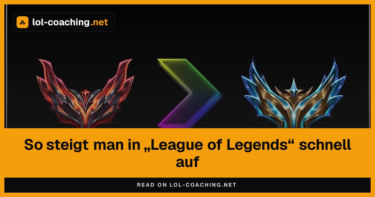 So steigt man in „League of Legends“ schnell auf