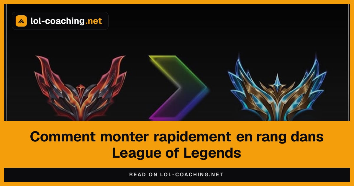 Comment monter rapidement en rang dans League of Legends