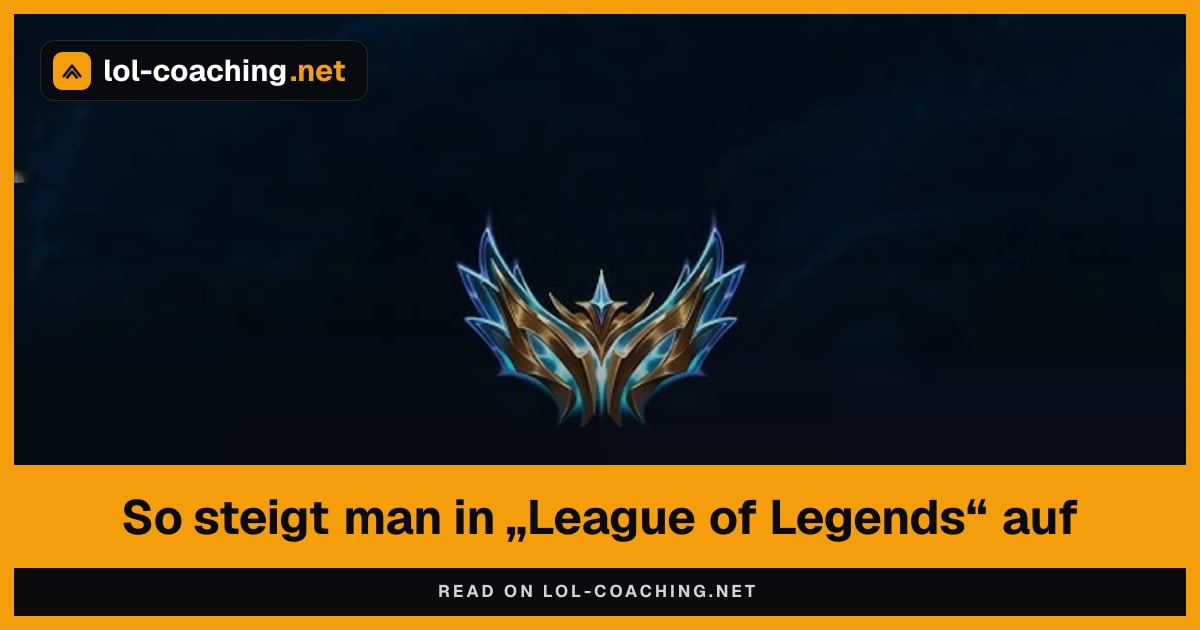So steigt man in „League of Legends“ auf