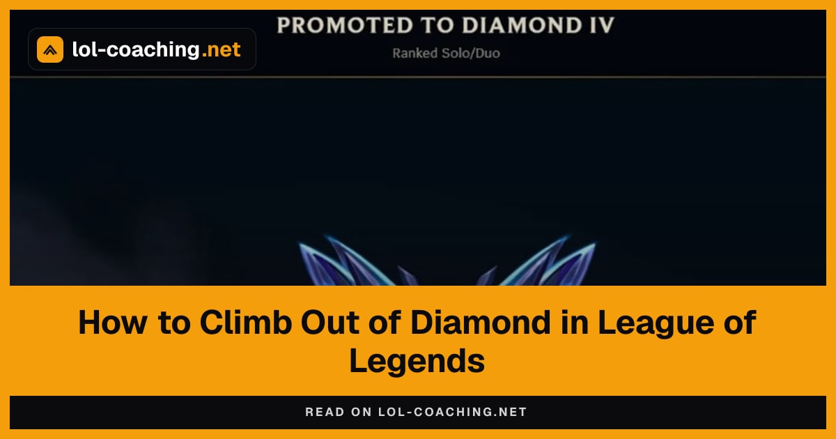 How to Climb Out of Diamond in League of Legends