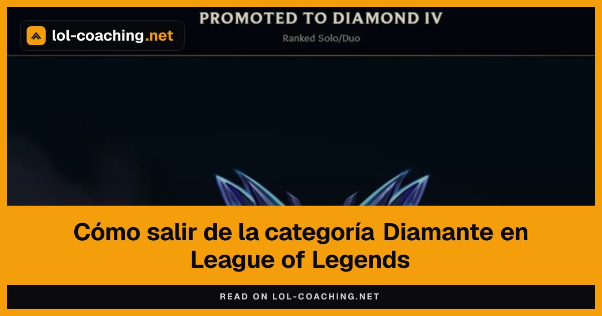 Cómo salir de la categoría Diamante en League of Legends