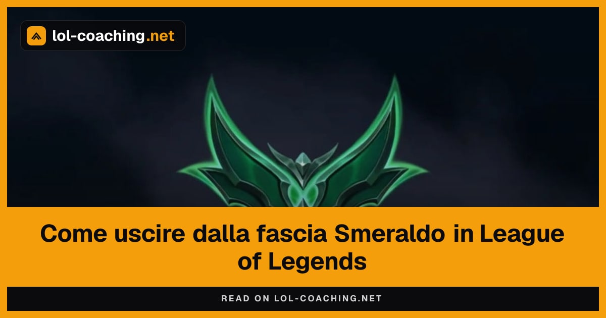 Come uscire dalla fascia Smeraldo in League of Legends