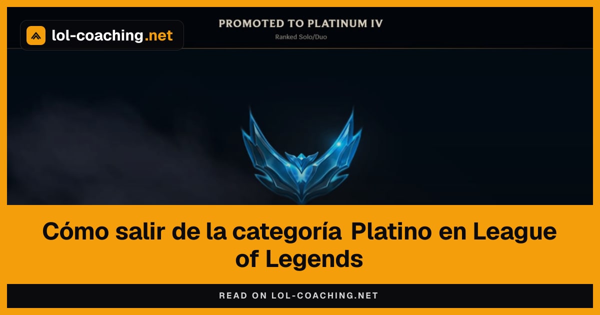 Cómo salir de la categoría Platino en League of Legends