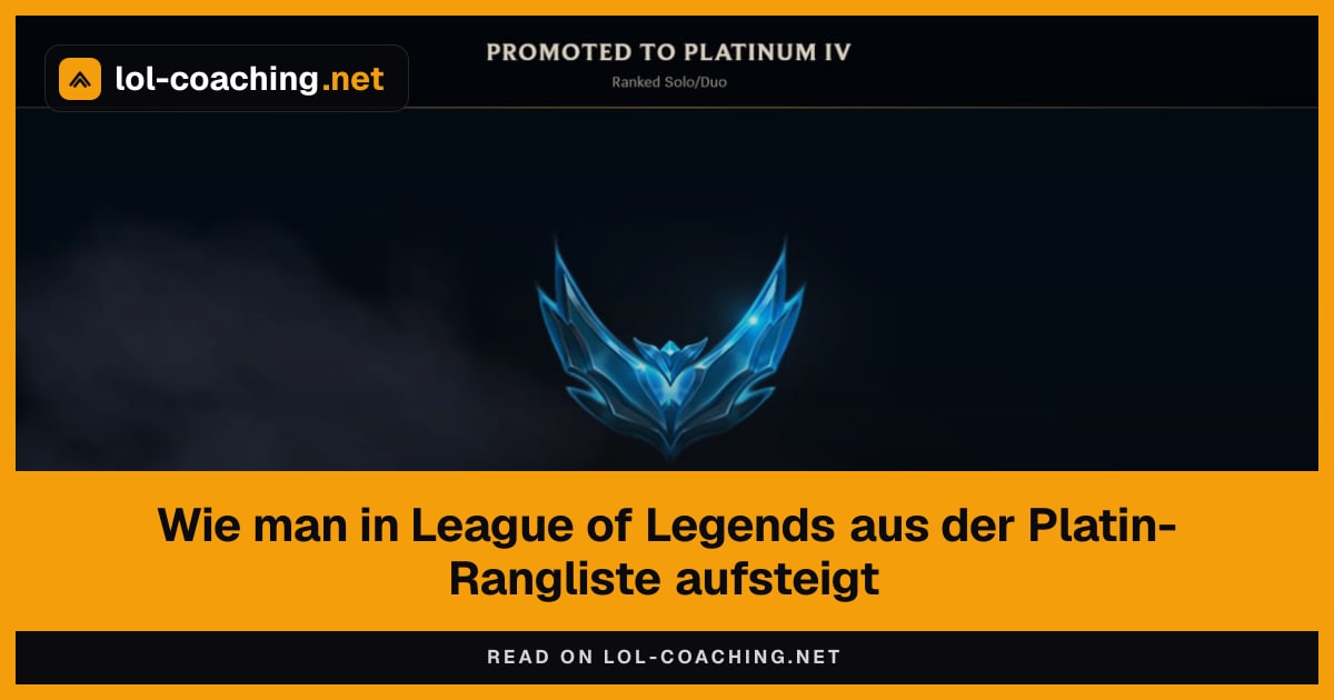 Wie man in League of Legends aus der Platin-Rangliste aufsteigt