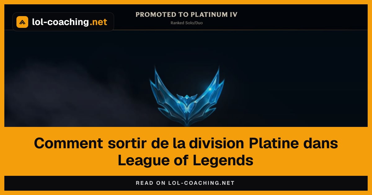 Comment sortir de la division Platine dans League of Legends