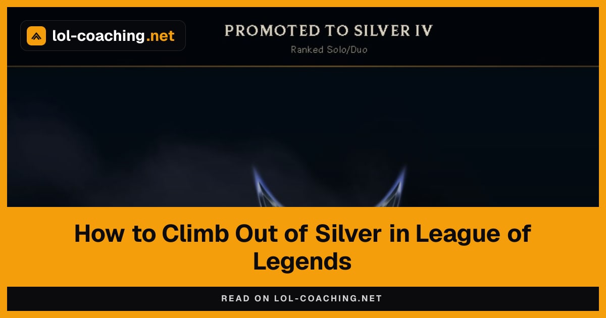 How to Climb Out of Silver in League of Legends