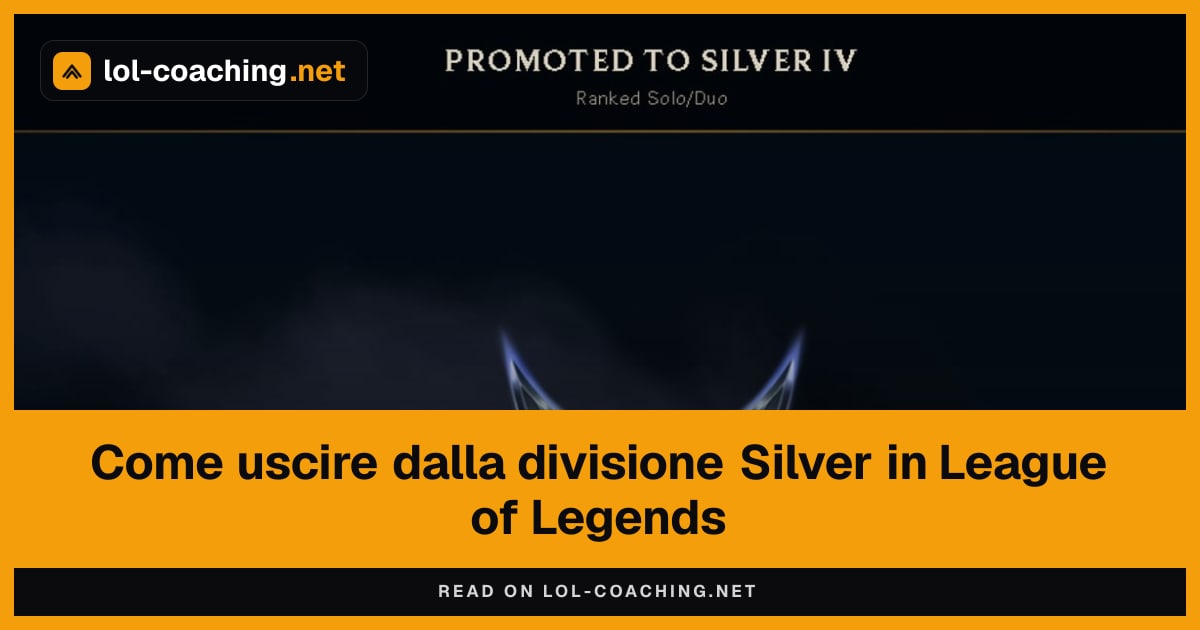 Come uscire dalla divisione Silver in League of Legends