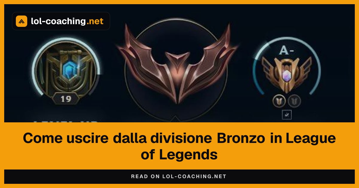 Come uscire dalla divisione Bronzo in League of Legends