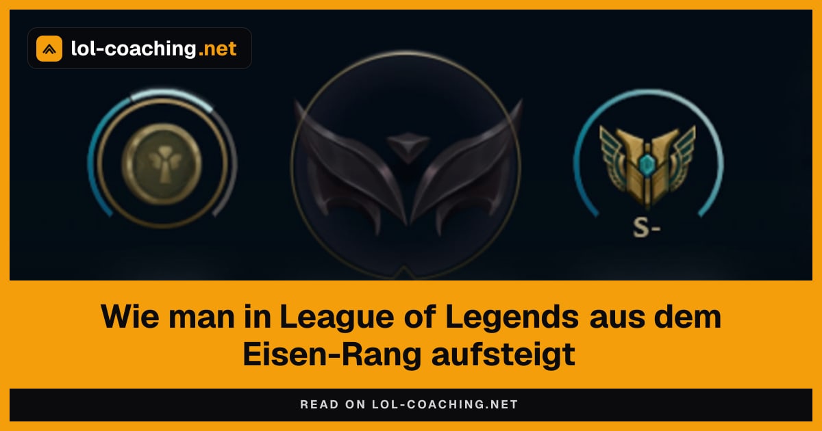 Wie man in League of Legends aus dem Eisen-Rang aufsteigt