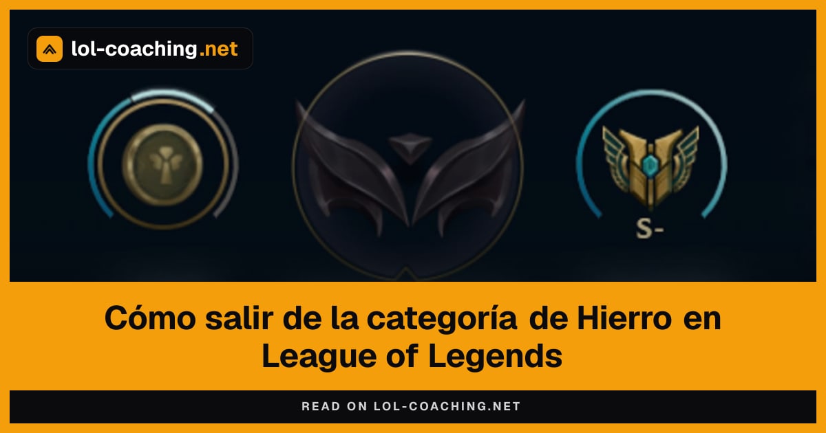Cómo salir de la categoría de Hierro en League of Legends