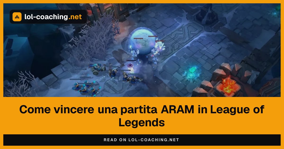 Come vincere una partita ARAM in League of Legends