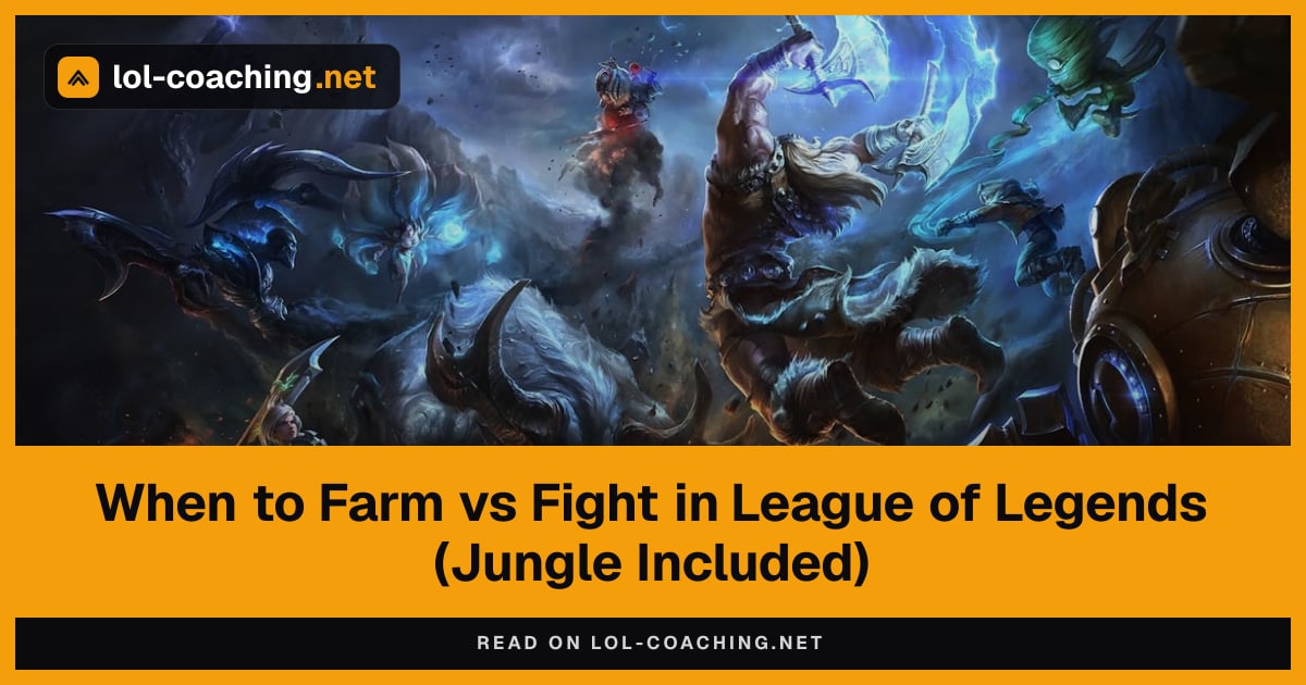 When to Farm vs Fight in League of Legends (Jungle Included)